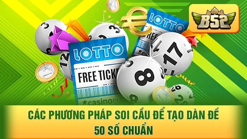 Các phương pháp soi cầu để tạo dàn đề 50 số chuẩn