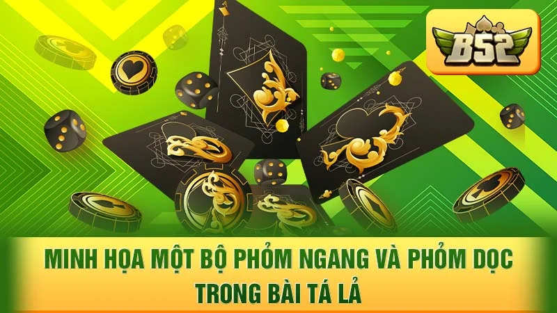 Minh họa một bộ Phỏm ngang và Phỏm dọc trong bài Tá Lả