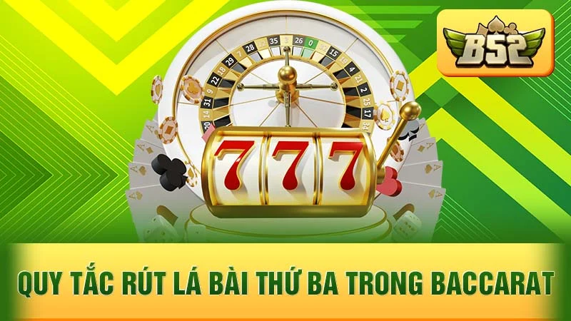 Quy tắc rút lá bài thứ ba trong Baccarat