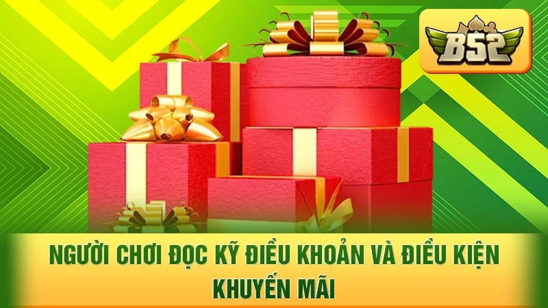 Người chơi đọc kỹ điều khoản và điều kiện khuyến mãi