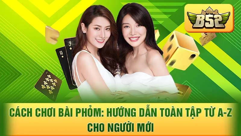 Cách Chơi Bài Phỏm: Hướng Dẫn Toàn Tập Từ A-Z Cho Người Mới