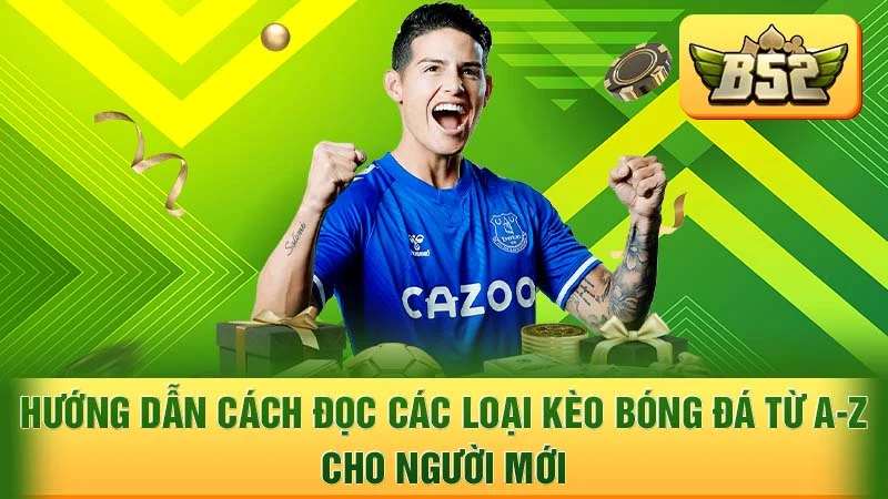 Hướng Dẫn Cách Đọc Các Loại Kèo Bóng Đá Từ A-Z Cho Người Mới